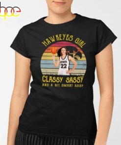 Caitlin Clark Hawkeyes Girl Classy Sassy And A Bit Smart Assy Shirt