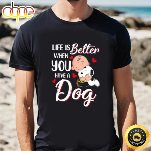 Charlie Brown Hug Snoopy Life Is Better When You Have A Dog