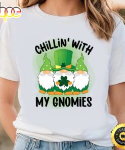 Chillin’ With My Gnomies Patricks Day T-Shirt