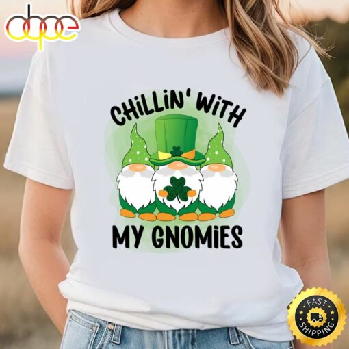 Chillin’ With My Gnomies Patricks Day T-Shirt