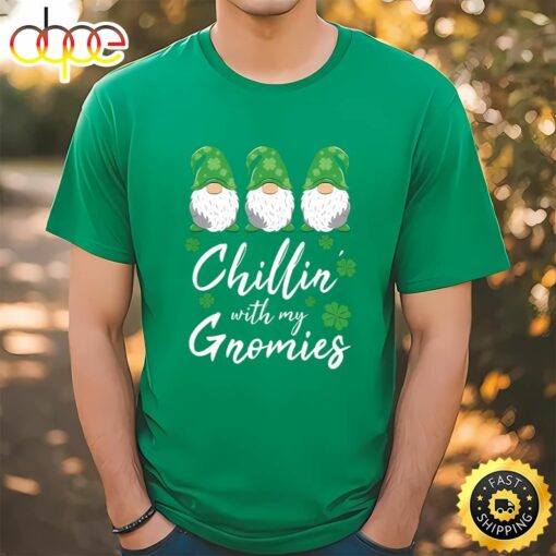 Chillin With My Gnomies St Patrick Day T-Shirt T-shirt