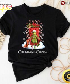Christmas Is Coming Grinch T-Shirt