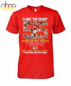 Clark The Shark 55 Kansas City Chiefs Once A Chief Always A Chief Thank You For Everything T-Shirt