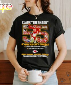 Clark The Shark 55 Kansas City Chiefs Thank You For The Memories Shirt