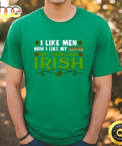 Coffee Like My Irish St Patricks Day Gift For Coffee Lovers T-shirt