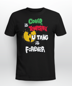 Covid 19 Is Temporary Wu-tang Is Forever T-shirt