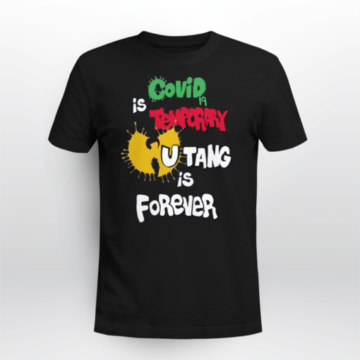 Covid 19 Is Temporary Wu-tang Is Forever T-shirt