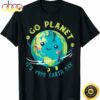 Cute Earth Day Funny Gift T-Shirt
