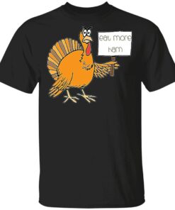 Dabbing Turkey Eat More Ham T-Shirt Thanksgiving Gift Day Vintage Shirt Unisex Clothes