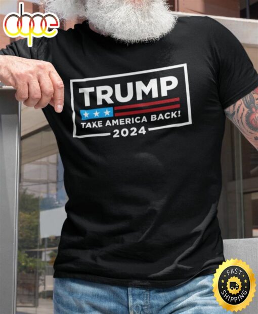 Donald Trump Shirts Take America Back Political shirts Funny Trump 2024 Shirt