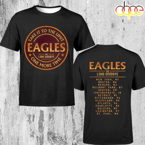 Eagles Take It To The Limit – The Long Goodbye Tour Edition 2024 Unisex T-Shirt