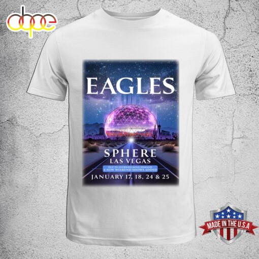 Eagles Tour At Sphere In Las Vegas On Friday, January 2025 Unisex T-Shirt