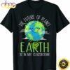 Earth Day Teachers 2023 Funny Classroom T-Shirt
