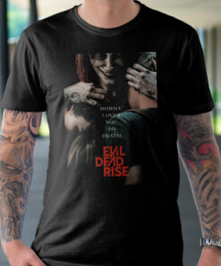 Evil Dead Rise Poster Mommy Loves You To Death Unisex Black T-Shirt