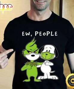 Ew People Shirt Grinch And Snoopy Face Exchange Funny Black T Shirt