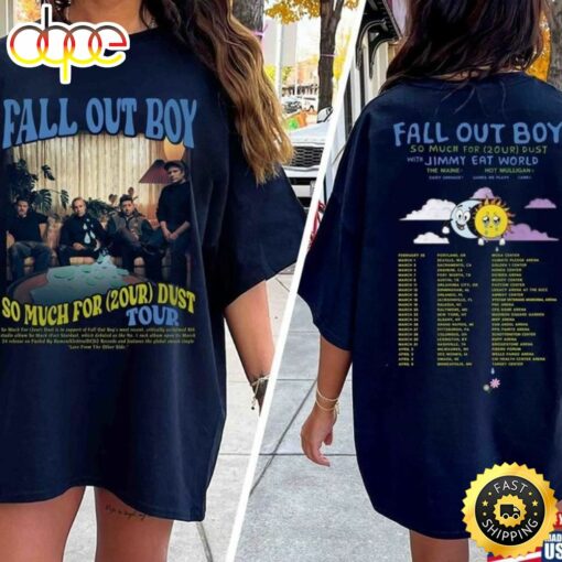 Fall Out Boy Shirt So Much For (2Our) Dust 2024 Shirt