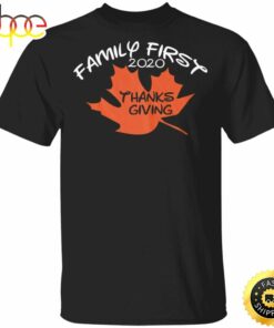Family First 2020 Thanksgiving T-Shirt Our First Family Thanksgiving Tee Gift Ideas For Family