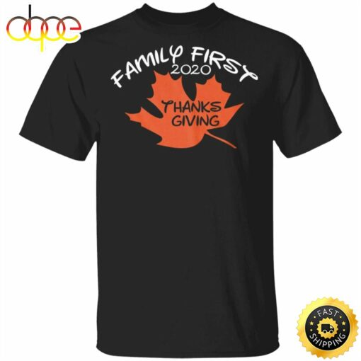 Family First 2020 Thanksgiving T-Shirt Our First Family Thanksgiving Tee Gift Ideas For Family