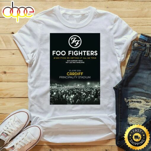 Foo Fighters Everything Or Nothing At All 2024 Uk Tour Cardiff Principality Stadium – 25 June 2024 Tshirt