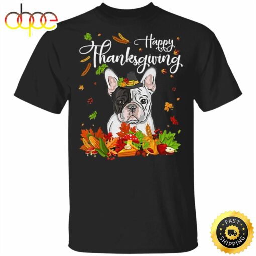 Frenchie Happy Thanksgiving T-Shirt Adorable Hallothanksmas Graphic Tees Gifts For Dog Lovers