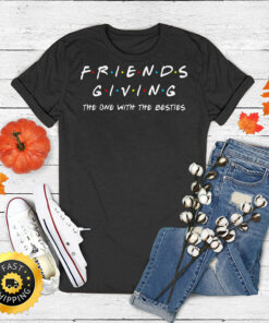 Friendsgiving The One With The Besties, Friends Thanksgiving T-Shirt