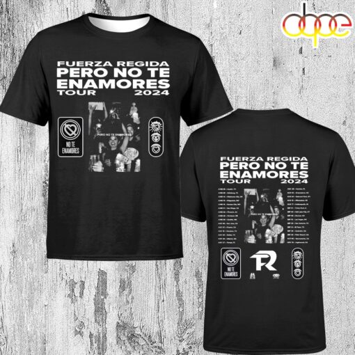 Fuerza Regida – Pero No Te Enamores Tour 2024 Music Unisex T-Shirt