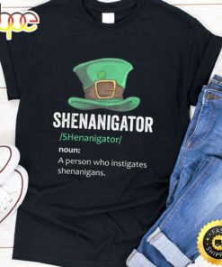 Funny Shenanigator Definition Meaning Saint Patrick Day Gift T-Shirt