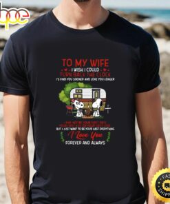 Funny Snoopy And Girlfriend To My Wife Turn Back The Clock I Love