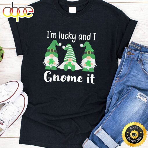 Funny St. Patrick’s Gnomes I’m Lucky And I Gnome It T-Shirt