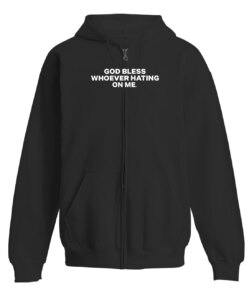 GOD BLESS WHOEVER HATING ON ME SHIRT 4