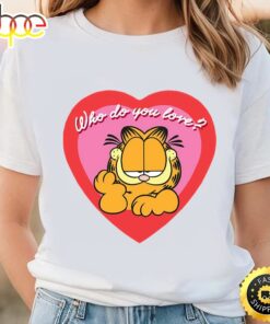 Garfield’s Valentine Who Do You Love Valentine Shirt