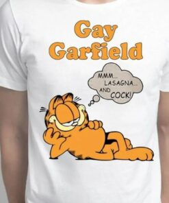 Gay Garfield Mmm Lasagna And Cock Shirt Funny White Unisex Size T-Shirt