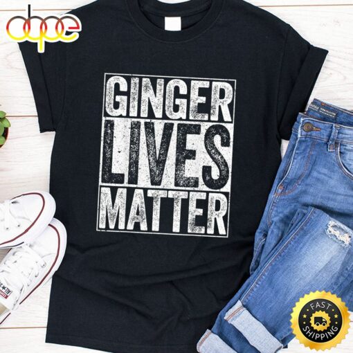 Ginger Lives Matter T-Shirt St. Patrick Day Drinking Gift