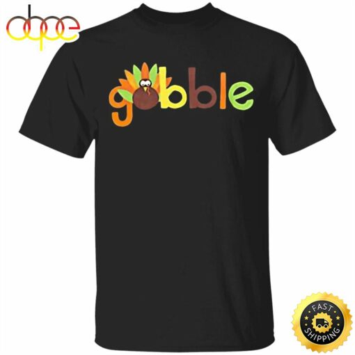 Gobble Me Thanksgiving T-Shirt Thanksgiving Shirt Ideas Colorful Graphic Tees For Food Lovers