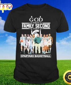 God First Family Second Then Spartans Basketball 2023 T-shirt