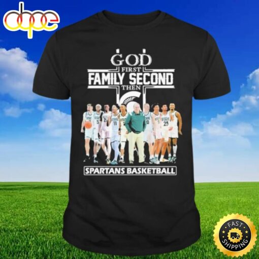 God First Family Second Then Spartans Basketball 2023 T-shirt