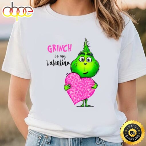 Grinch Be My Valentine Pink Heart Shirt