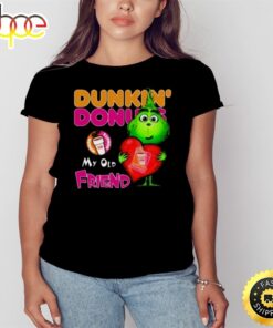 Grinch Dunkin’ Donuts My Old Friend T-Shirt