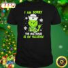 Grinch I Am Sorry The Nice Nurse Is On Vacation T-Shirt