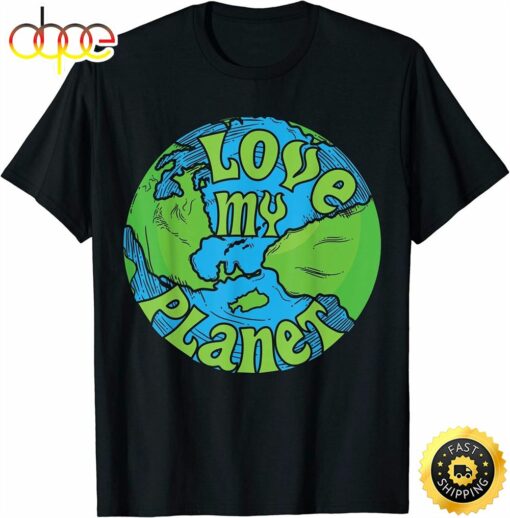 Happy Earth Day Gifts Save My Planet Boys Girls Men Womens T-Shirt