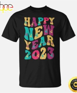 Happy New Year 2023 Eve Celebration Funny 2023 T-shirt Graphic Unisex Tee