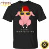 Happy Thanksgiving T-Shirt Adorable Pink Turkey Thanksgiving Shirt Ideas Gifts For Friends