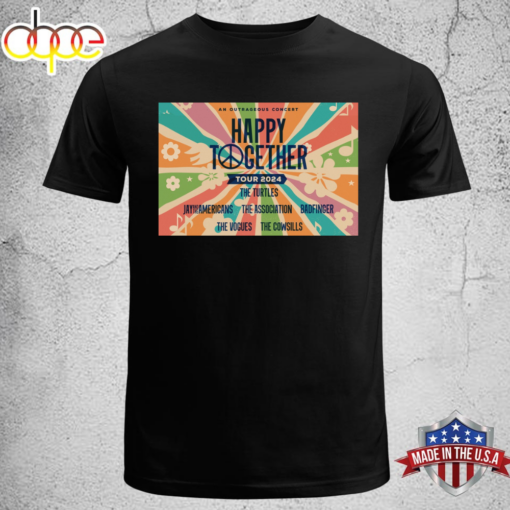 Happy Together Tour 2024 The Turtles – Jay &amp The Americans – The Association – Badfinger – The Vogues And The Cowsills Unisex T-shirt