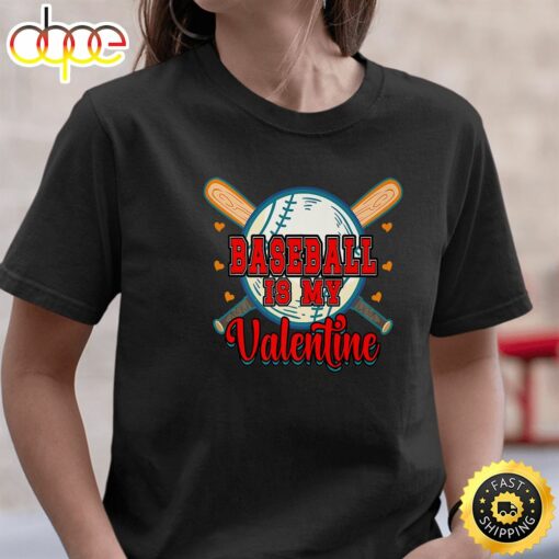 Happy Valentine’s Day 2023 Baseball Is My Valentine Black T-Shirt