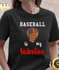 Happy Valentine’s Day 2023 Baseball Is My Valentine Day T-Shirt