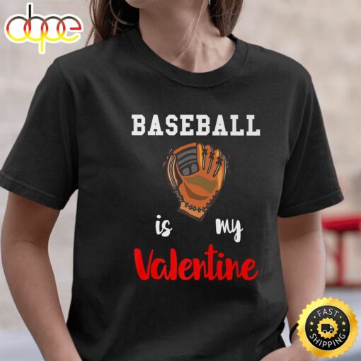 Happy Valentine’s Day 2023 Baseball Is My Valentine Day T-Shirt