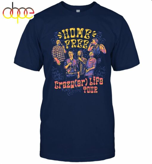 Home Free Crazy(er) Life Tour T-Shirt