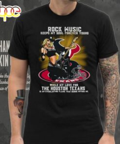 Houston Texans Rock Music Keep My Soul Forever Young Shirt
