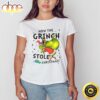 How Grinch Stole Christmas Shirt