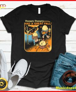 Humpty Dumpty Had A Great Fall Funny Novelty Men Women Kids T-Shirt